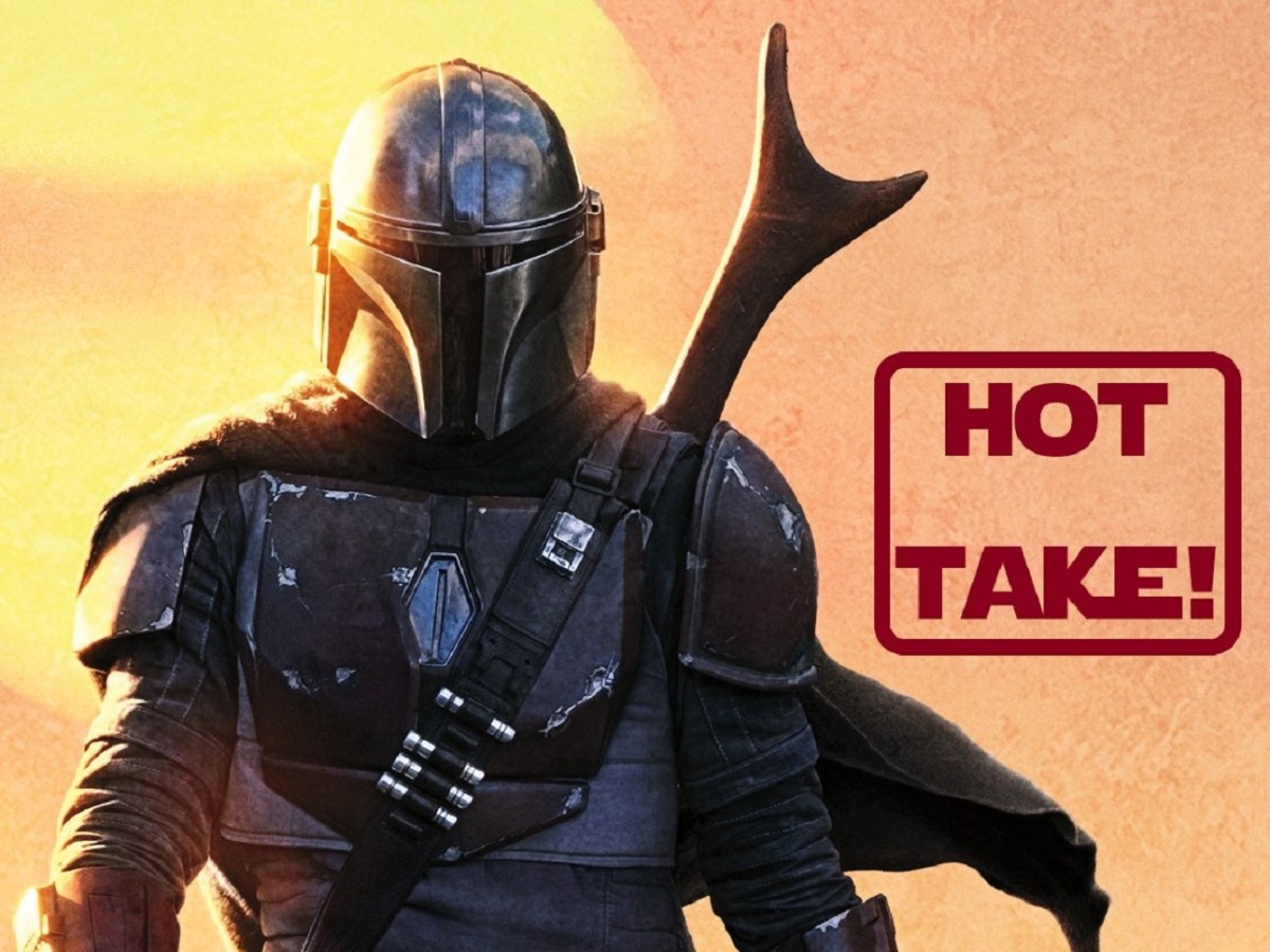 A “Mandalorian” Hot&nbsp;Take