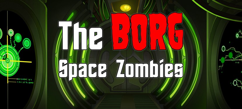 The Borg: Space&nbsp;Zombies