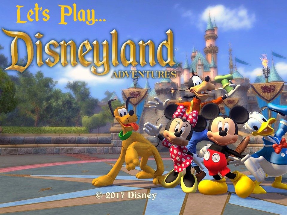 Let's Play Disneyland Adventures – Part 1 – Trekking with Dennis
