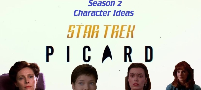 Ten character ideas for Star Trek: Picard Season&nbsp;2