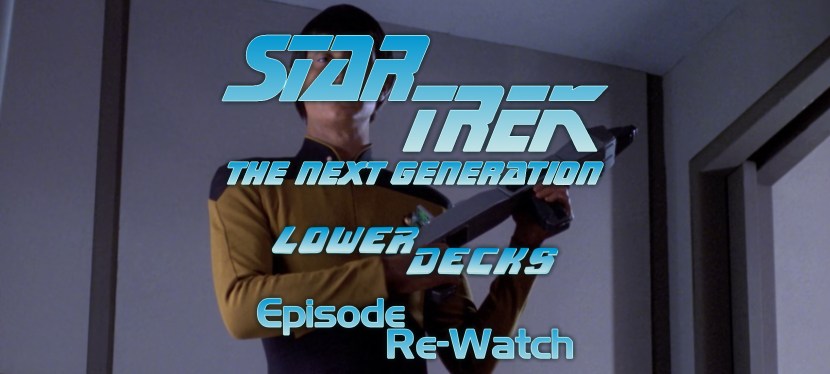 Star Trek: The Next Generation Re-Watch – Season 7, Episode 15: Lower&nbsp;Decks