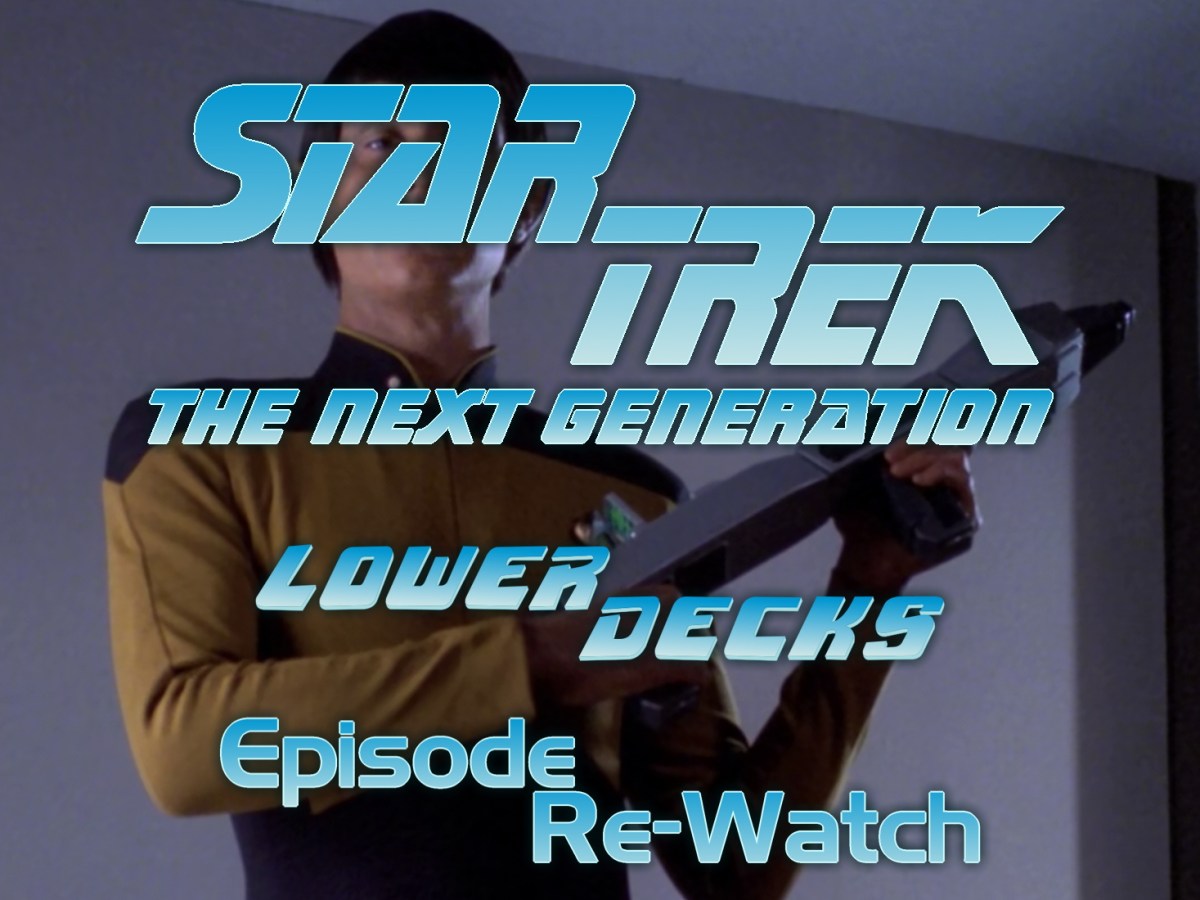 Star Trek: The Next Generation Re-Watch – Season 7, Episode 15: Lower&nbsp;Decks