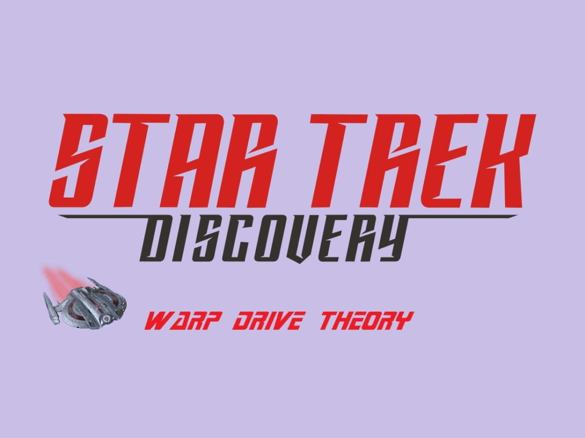 Star Trek: Discovery Season 3 theory – warp&nbsp;drive