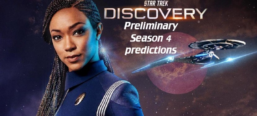 Preliminary Star Trek: Discovery Season 4&nbsp;predictions