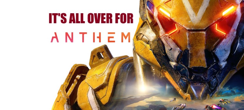 So long, Anthem…
