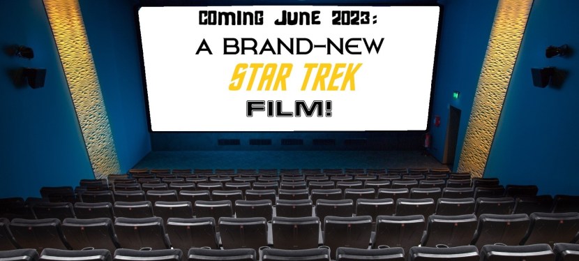 A Star Trek film is coming in&nbsp;2023!