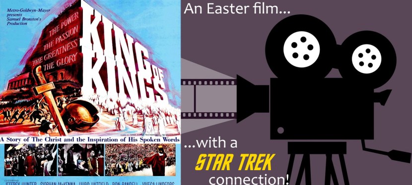 King of Kings (1961) – an Easter film with a Star Trek&nbsp;connection