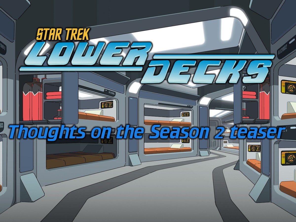 Star Trek: Lower Decks – thoughts on the Season 2&nbsp;teaser
