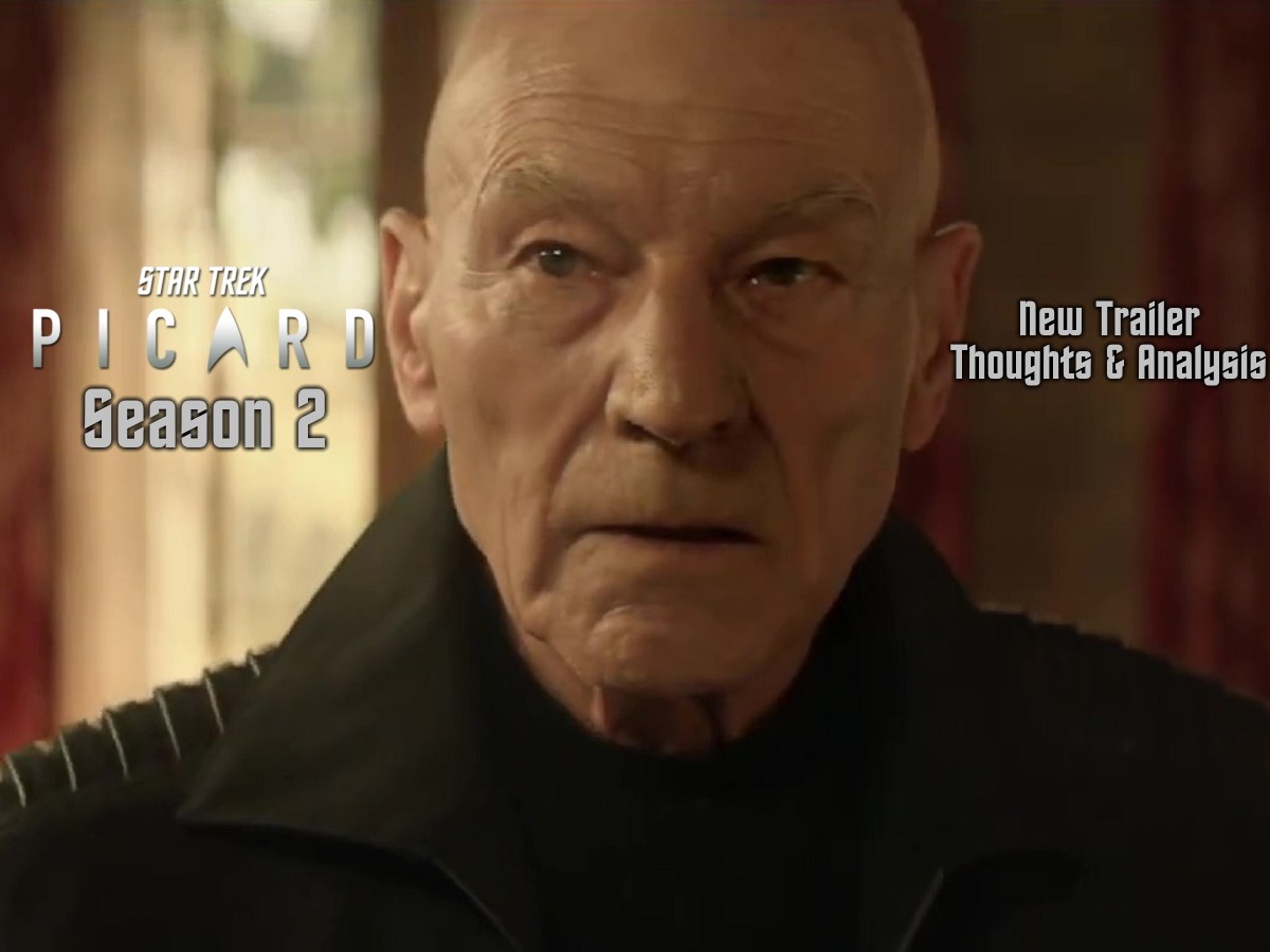 Star Trek: Picard Season 2 – new trailer thoughts &&nbsp;analysis