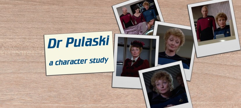 Dr Pulaski – a character&nbsp;study