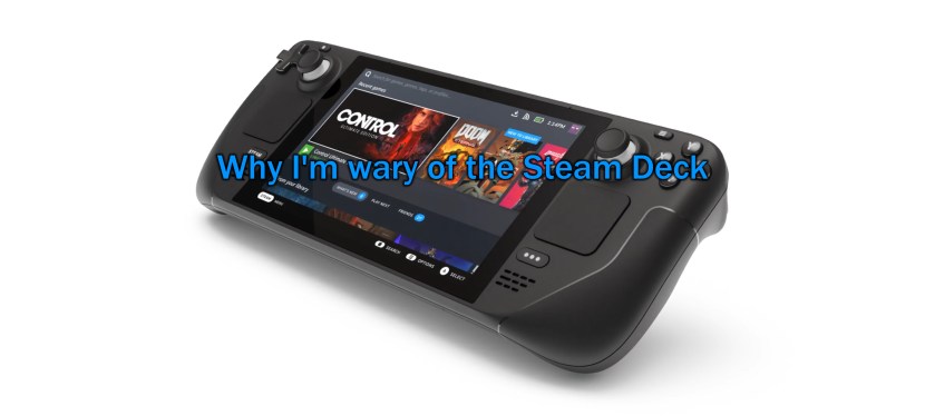 Why I’m wary of the Steam&nbsp;Deck