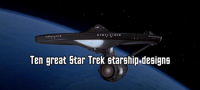Ten great Star Trek starship&nbsp;designs
