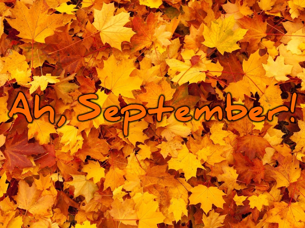 Ah, September!