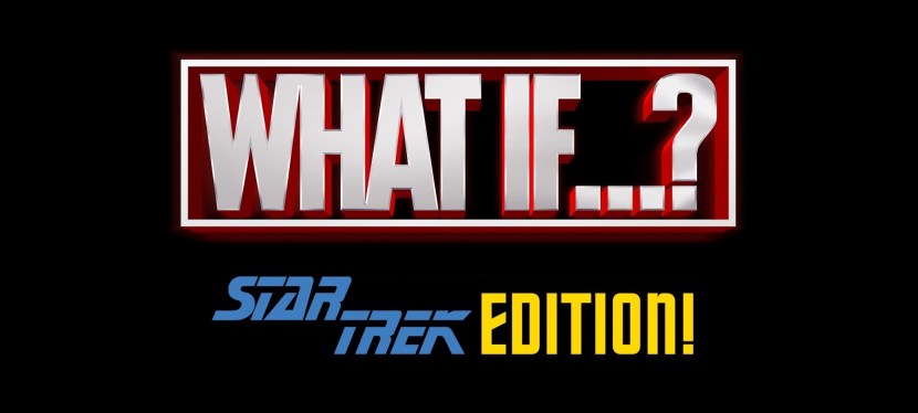 What If…? Star Trek&nbsp;Edition!