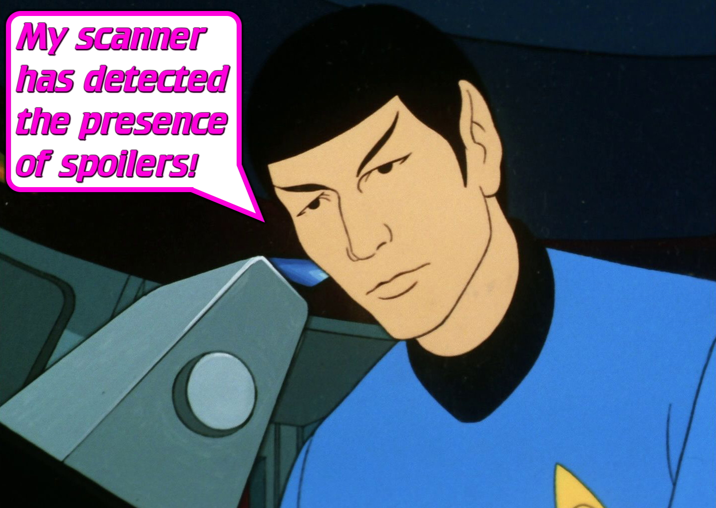 A Star Trek: The Animated Series-themed spoiler warning graphic.