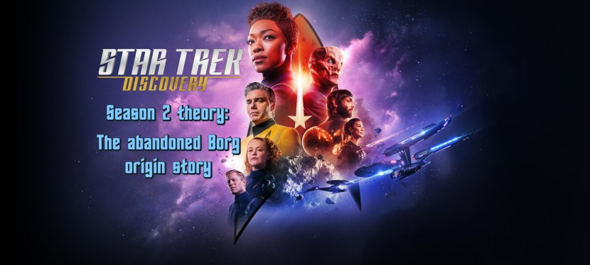 Star Trek: Discovery Season 2 theory: The abandoned Borg origin&nbsp;story