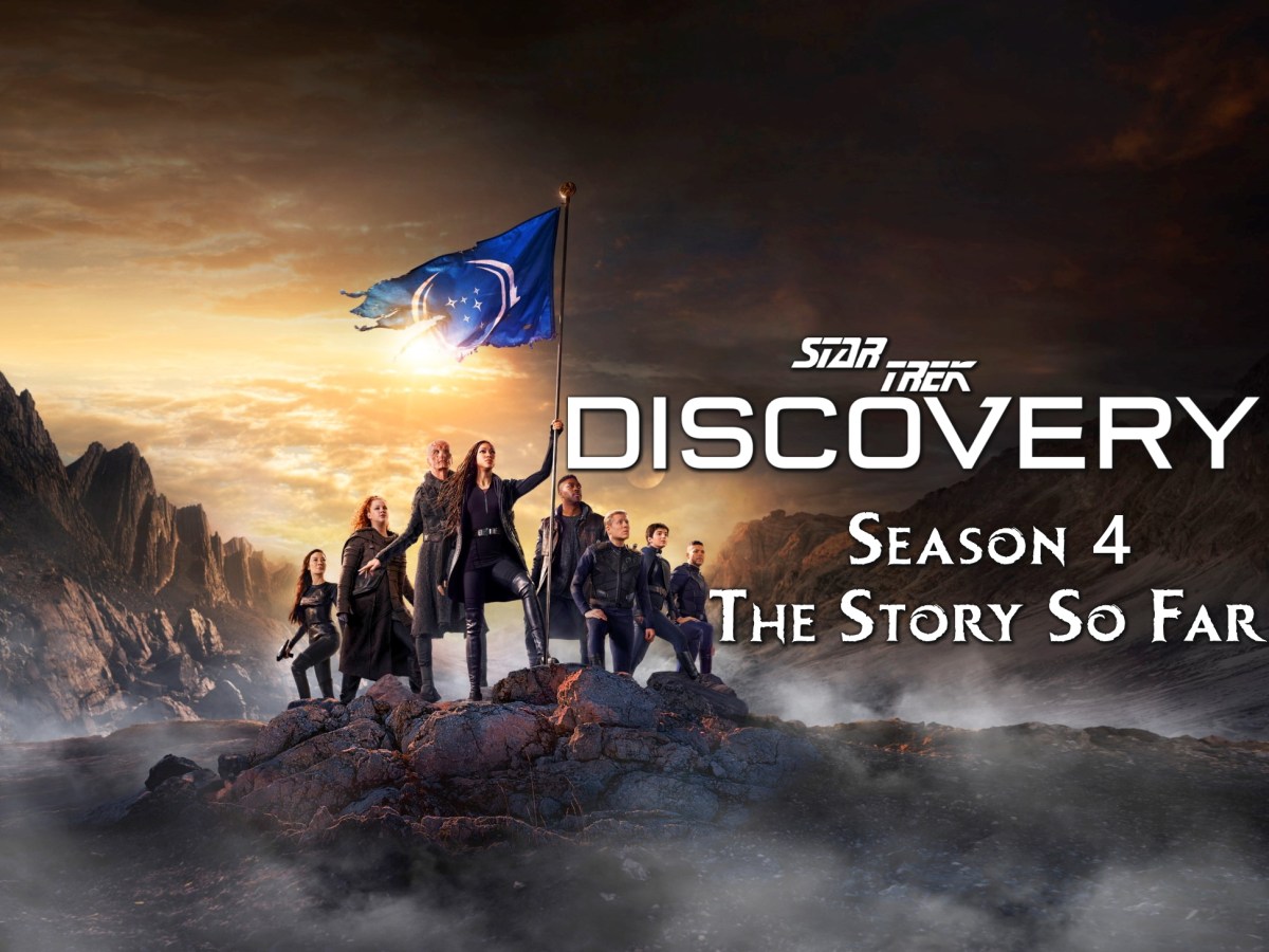 Star Trek: Discovery Season 4 – The Story So&nbsp;Far