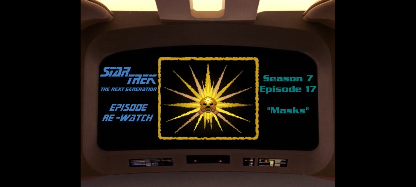 Star Trek: The Next Generation re-watch – Season 7, Episode 17:&nbsp;Masks
