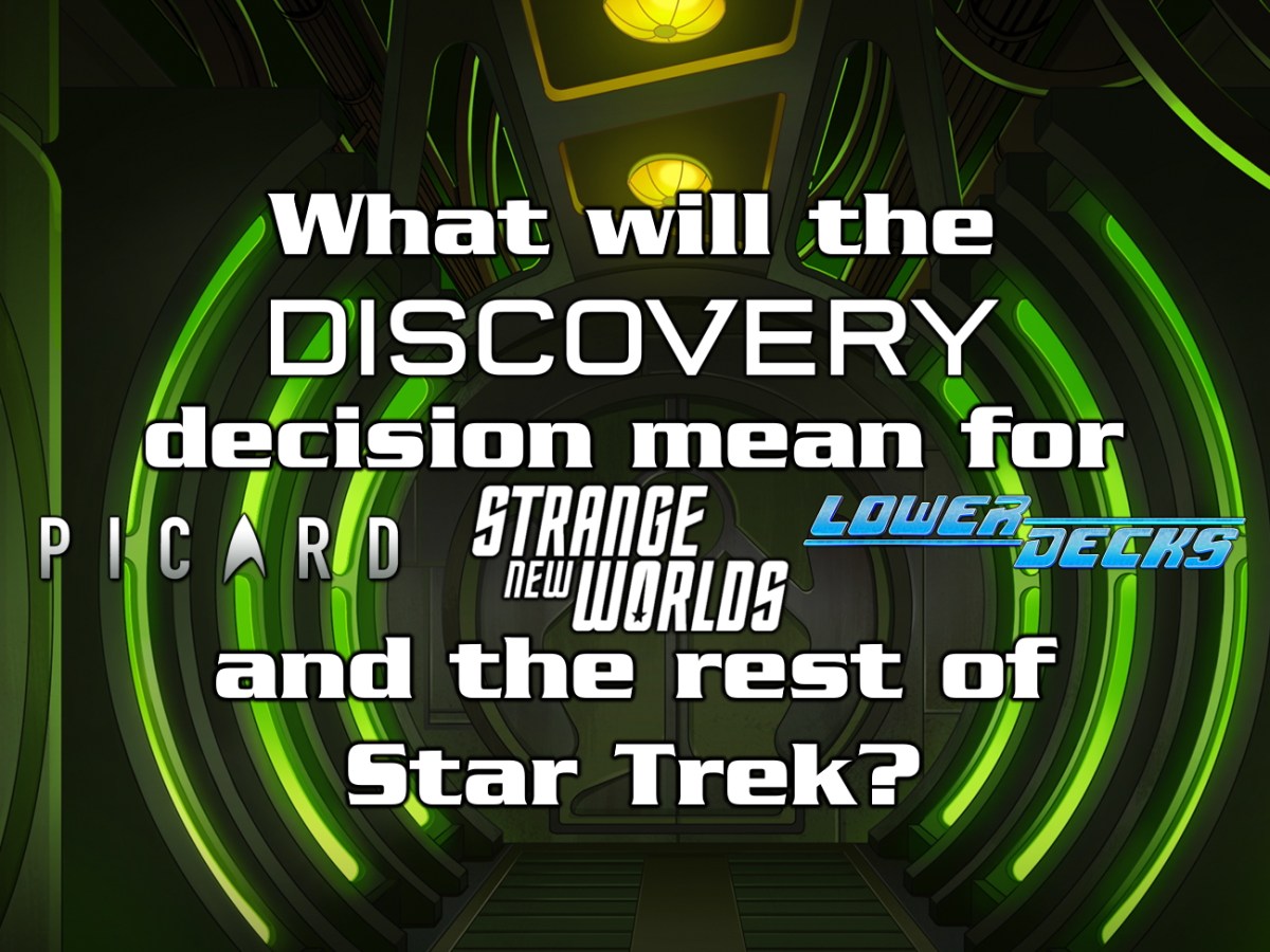 What will the Discovery decision mean for Picard, Strange New Worlds, Lower Decks, and the rest of Star&nbsp;Trek?