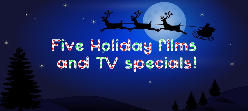 Five films (and TV specials) to watch this Holiday&nbsp;Season!