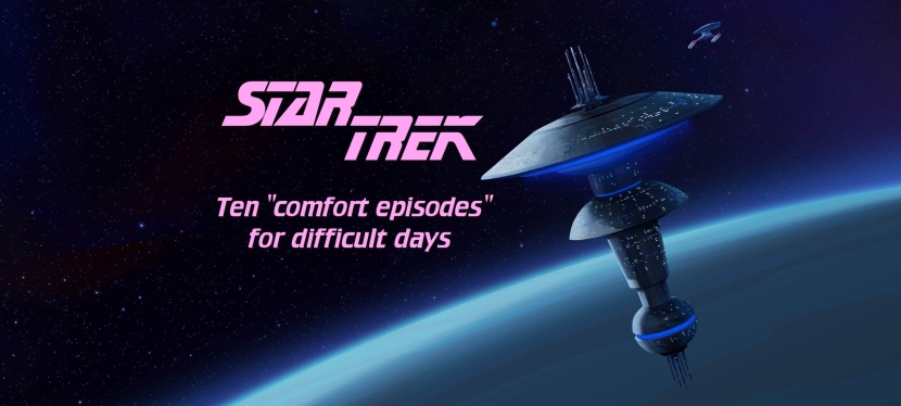 Ten “comfort episodes” of Star Trek for difficult days