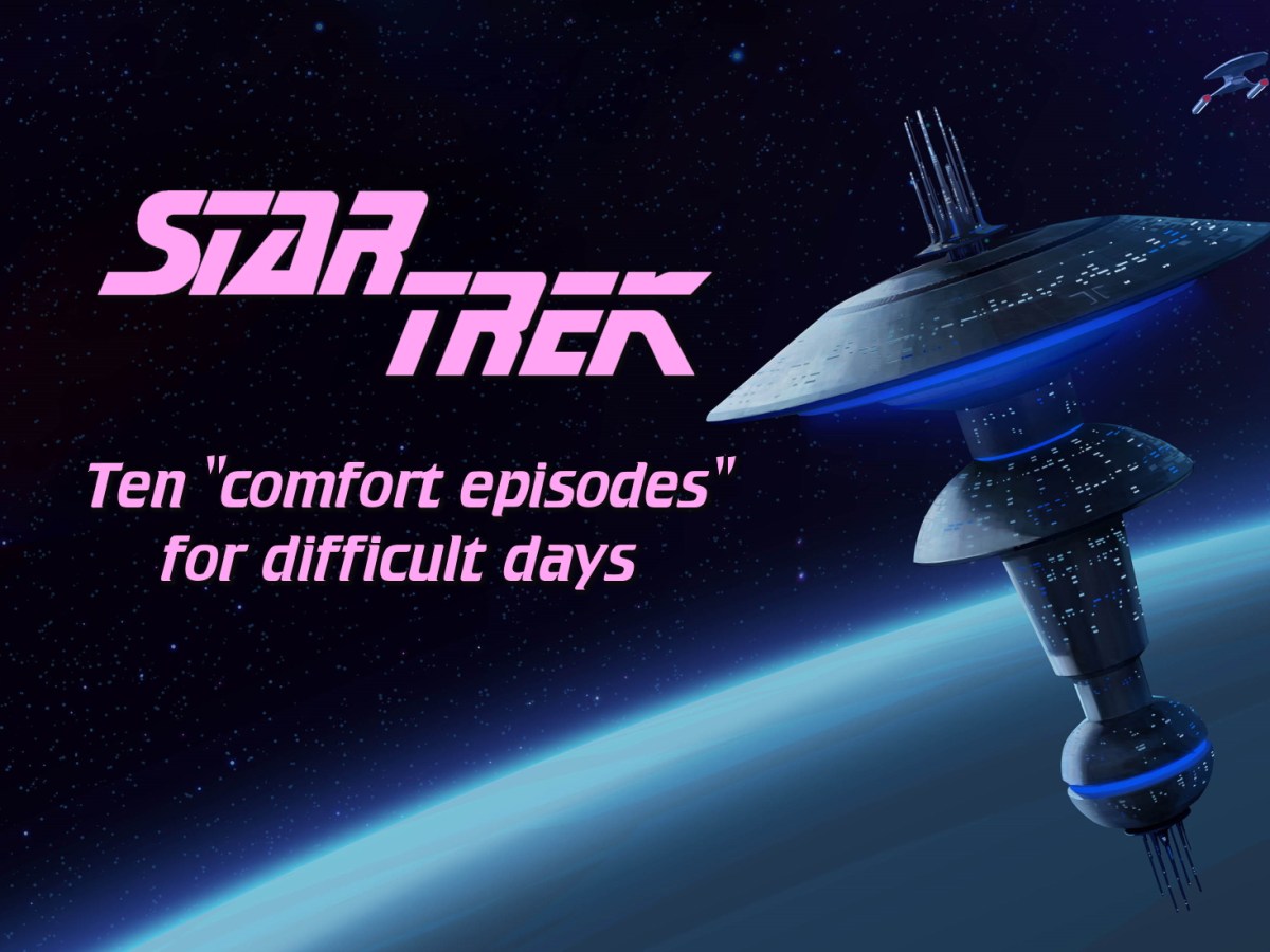 Ten “comfort episodes” of Star Trek for difficult&nbsp;days