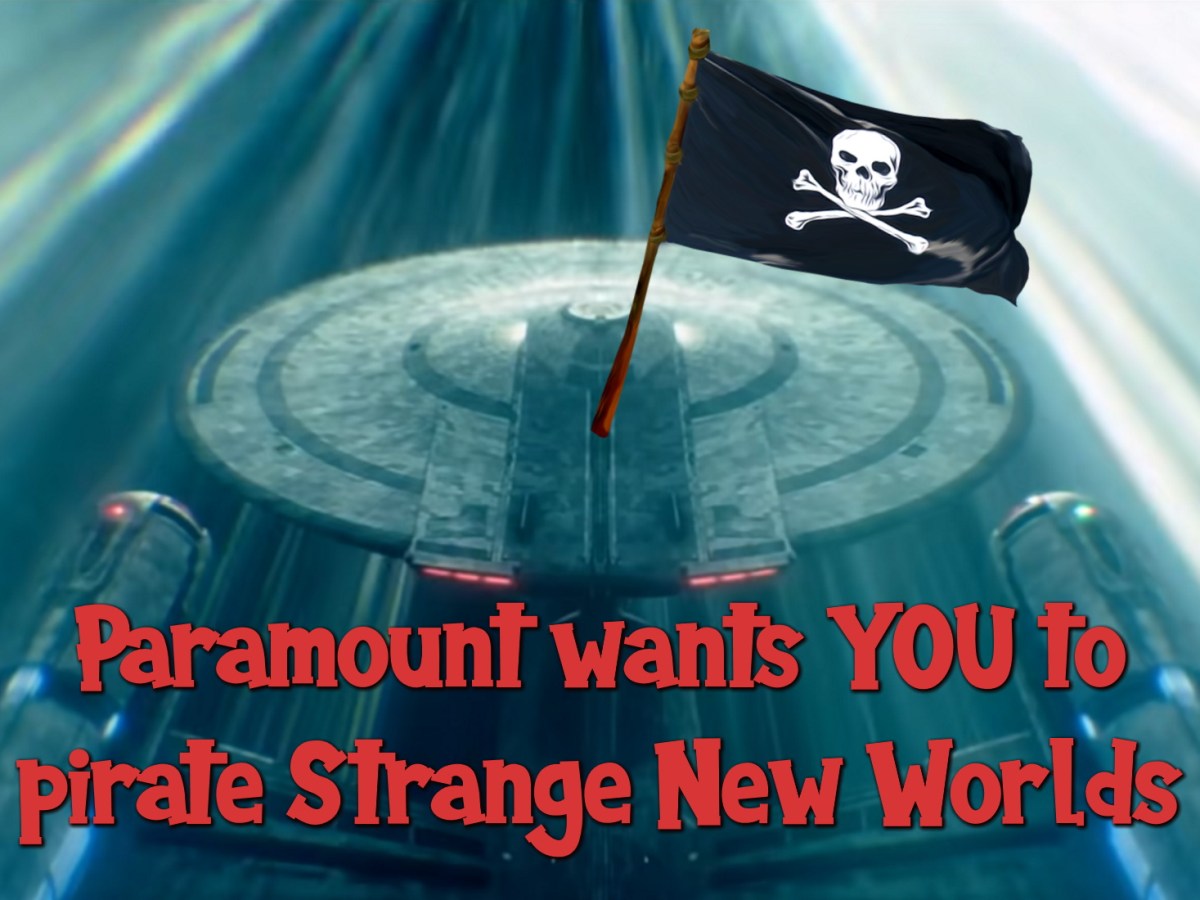 Paramount wants YOU to pirate Strange New&nbsp;Worlds