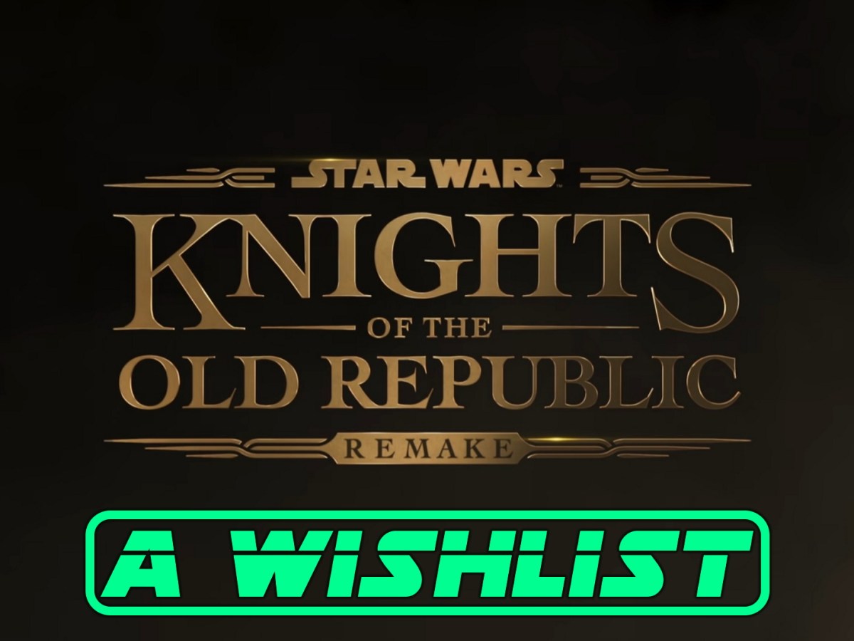 Knights of the Old Republic remake: a&nbsp;wishlist