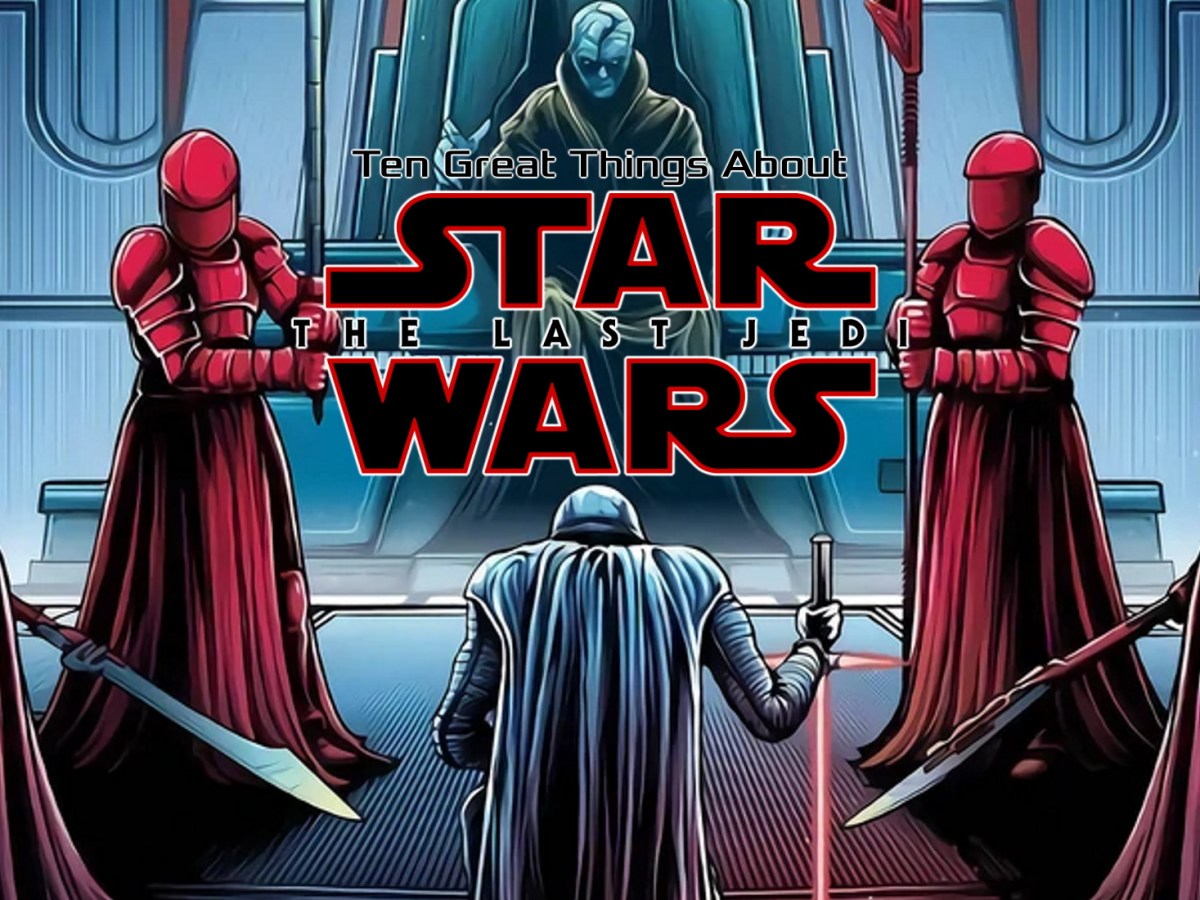 Ten great things about Star Wars: Episode VIII – The Last&nbsp;Jedi