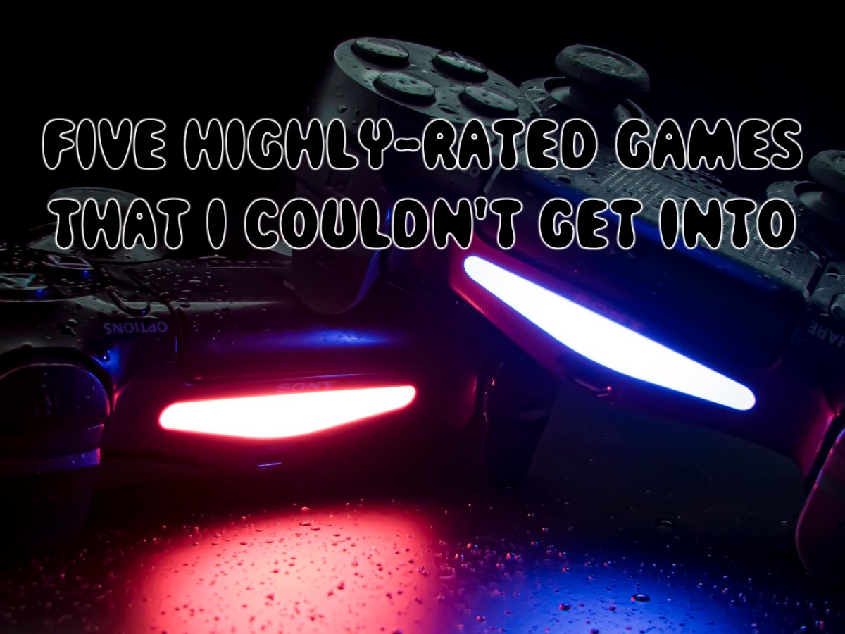 Five highly-rated games that I couldn’t get&nbsp;into