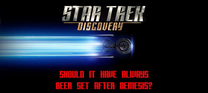 Should Discovery Have Always Been Set After&nbsp;Nemesis?