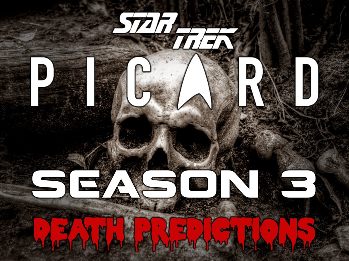 Star Trek: Picard Season 3 – Death&nbsp;Predictions