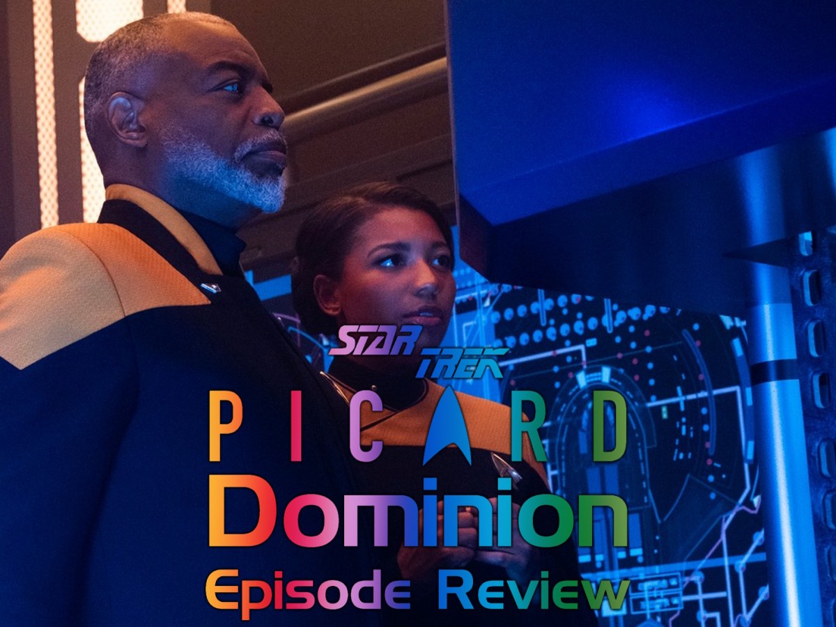 Star Trek: Picard Episode Review – Season 3, Episode 7:&nbsp;Dominion