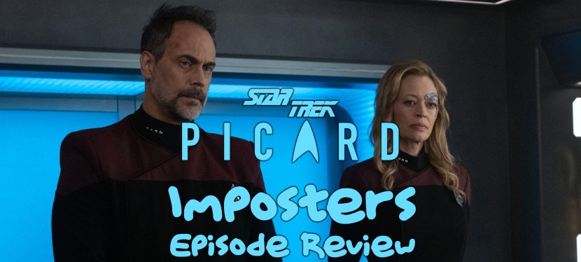 Star Trek: Picard Episode Review – Season 3, Episode 5:&nbsp;Imposters