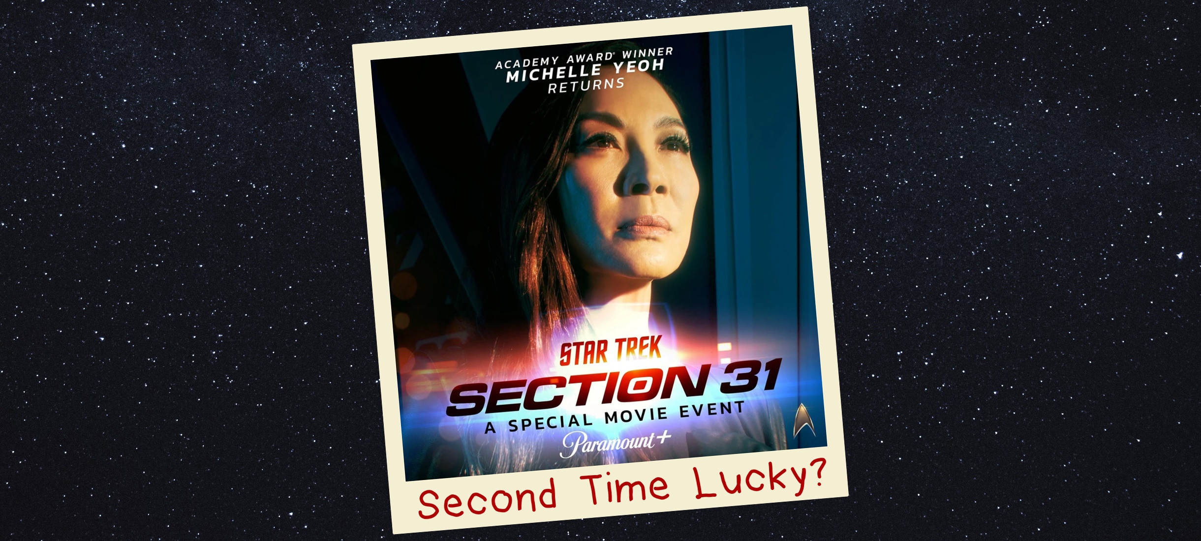 Star Trek Section 31 Second Time Lucky? Trekking with Dennis