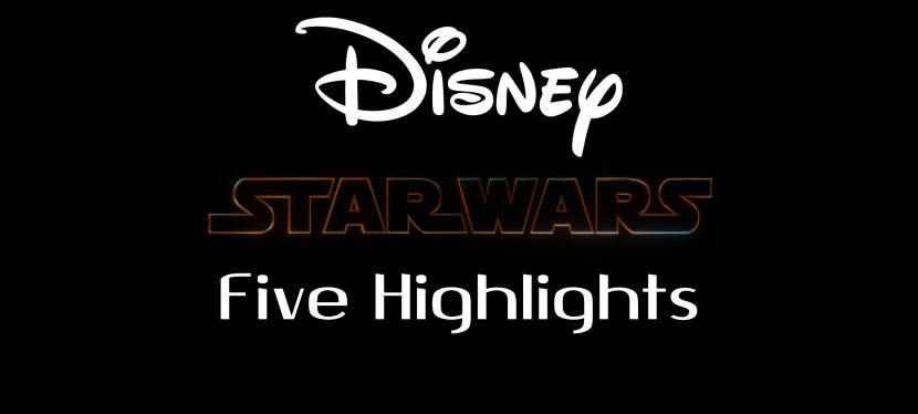 Disney Star Wars: Five&nbsp;highlights