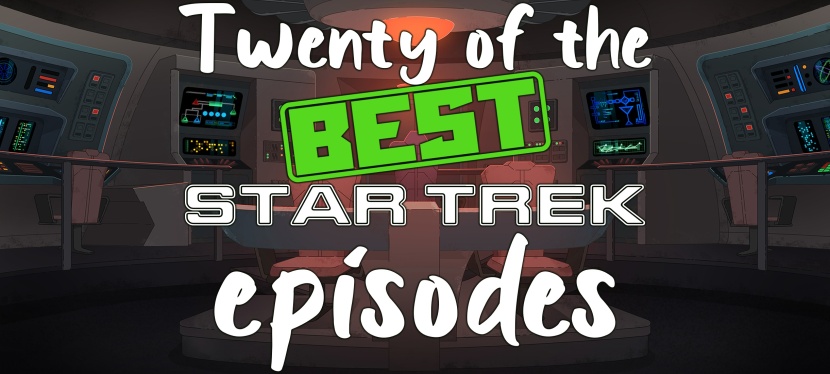 Twenty of the best Star Trek episodes!