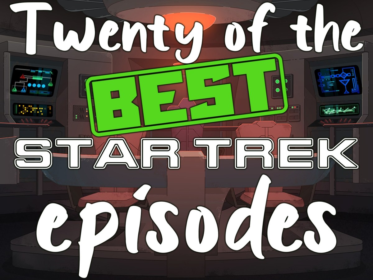 Twenty of the best Star Trek&nbsp;episodes!