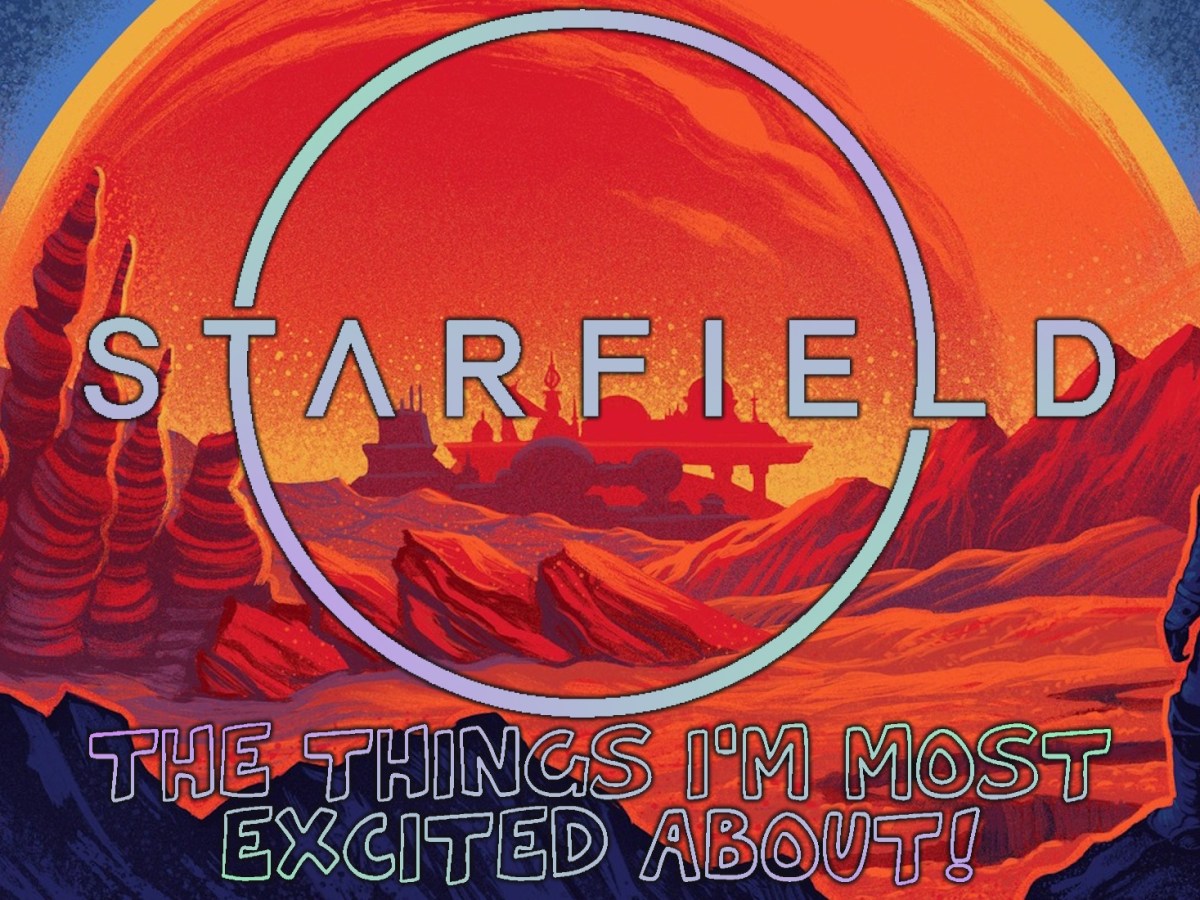 Starfield: the things I’m most excited&nbsp;about