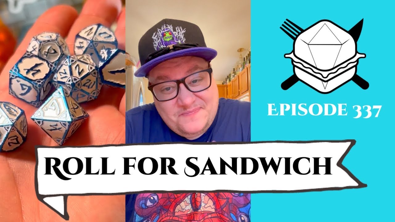 Title card for the YouTube version of Roll for Sandwich ep. 337.