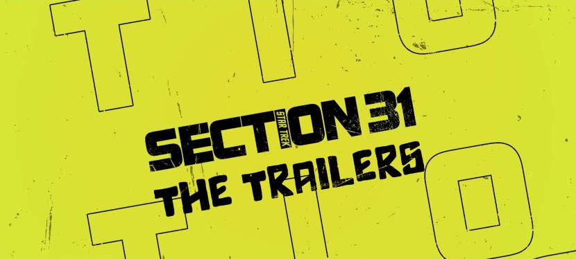 Section 31: The&nbsp;Trailers