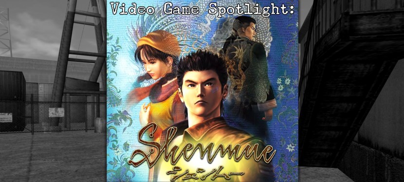 Video Game Spotlight:&nbsp;Shenmue