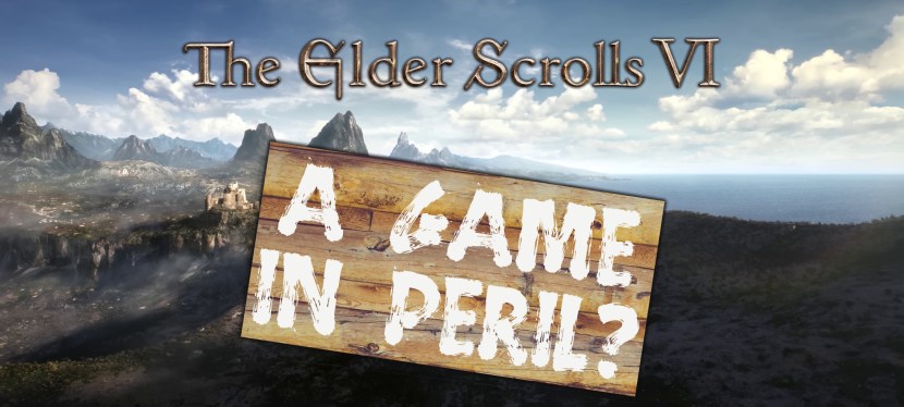 The Elder Scrolls VI: A Game In&nbsp;Peril?
