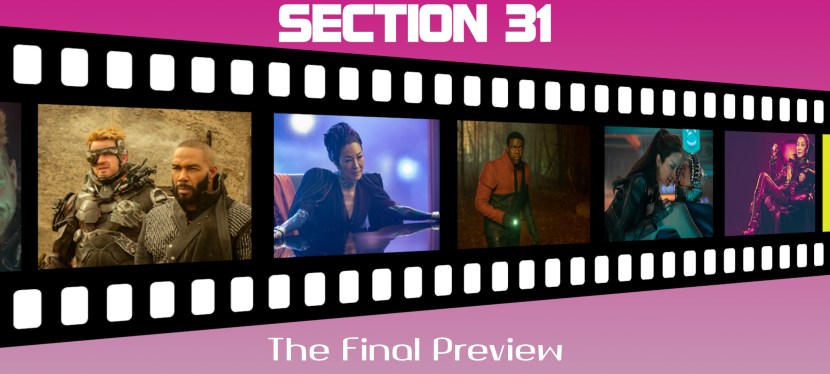 Section 31: The Final Preview