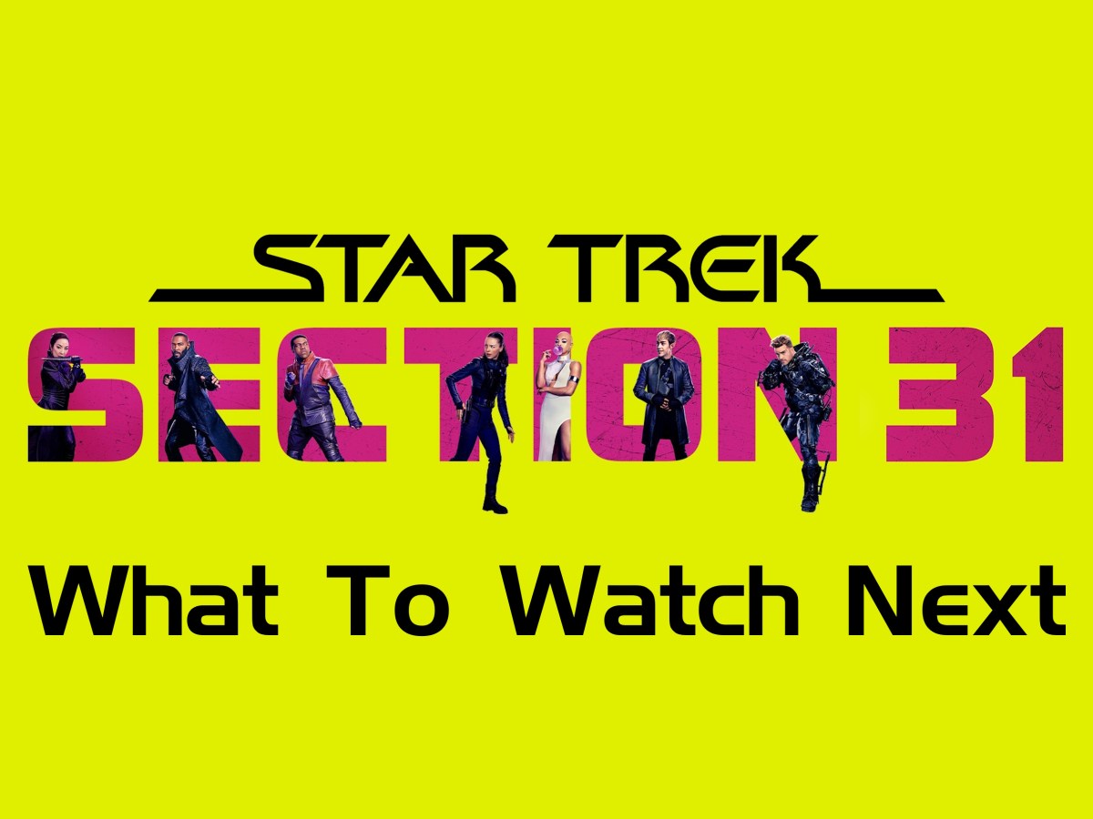 Section 31: What To Watch&nbsp;Next