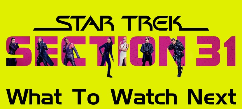 Section 31: What To Watch Next