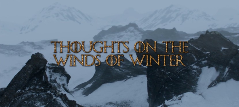 Thoughts on The Winds of&nbsp;Winter