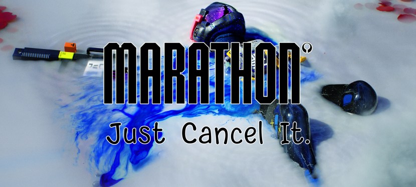 Marathon: Just Cancel&nbsp;It
