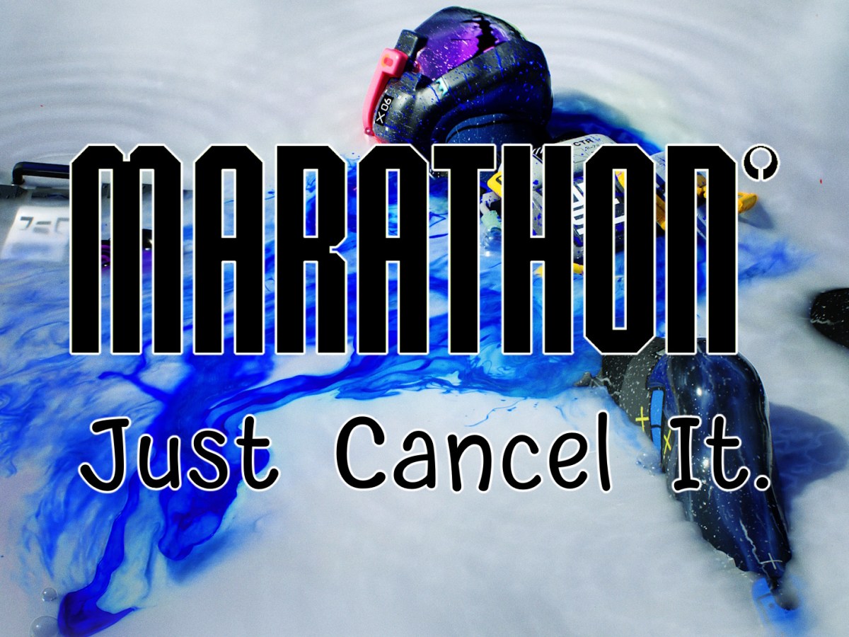 Marathon: Just Cancel&nbsp;It