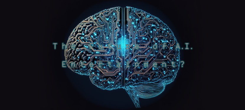 The Future of A.I.&nbsp;Entertainment?